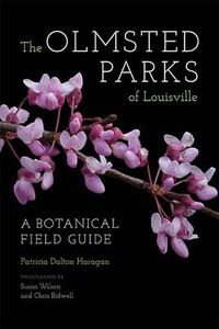 Cover image for The Olmsted Parks of Louisville: A Botanical Field Guide