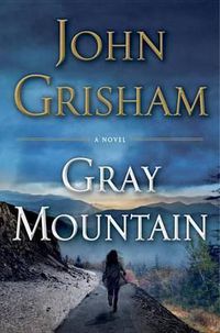 Cover image for Gray Mountain - Limited Edition: A Novel