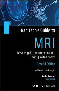 Cover image for Rad Tech's Guide to MRI - Basic Physics, Intrumentation, and Quality Control, 2nd Edition