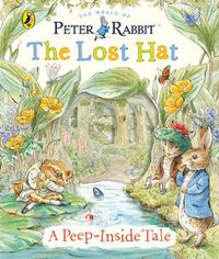 Cover image for Peter Rabbit: The Lost Hat A Peep-Inside Tale