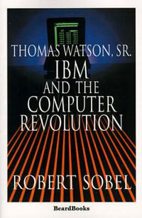 Cover image for Thomas Watson, Sr: IBM and the Computer Revolution