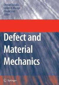 Cover image for Defect and Material Mechanics: Proceedings of the International Symposium on Defect and Material Mechanics (ISDMM), held in Aussois, France, March 25-29, 2007