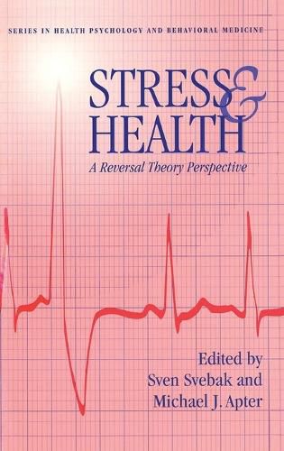 Cover image for Stress and Health: A Reversal Theory Perspective