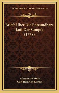 Cover image for Briefe Uber Die Entzundbare Luft Der Sumpfe (1778)