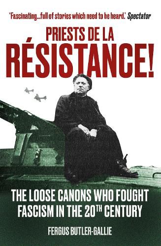 Cover image for Priests de la Resistance!: The loose canons who fought Fascism in the twentieth century