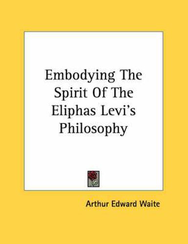Cover image for Embodying the Spirit of the Eliphas Levi's Philosophy