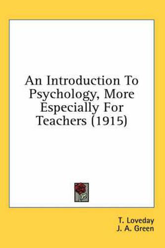 An Introduction to Psychology, More Especially for Teachers (1915)