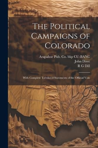 Cover image for The Political Campaigns of Colorado