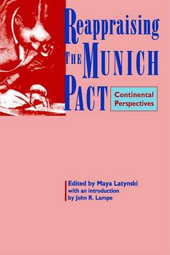 Cover image for Reappraising the Munich Pact: Continental Perspectives