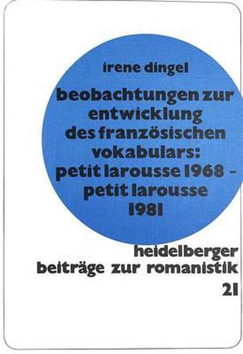 Beobachtungen Zur Entwicklung Des Franzoesischen Vokabulars: . Petit Larousse 1968 - Petit Larousse 1981
