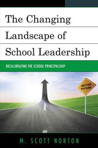 Cover image for The Changing Landscape of School Leadership: Recalibrating the School Principalship