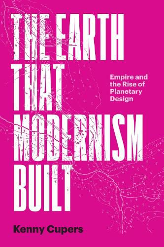 Cover image for The Earth That Modernism Built
