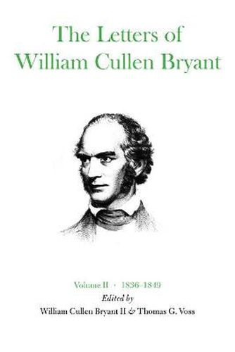 The Letters of William Cullen Bryant: Volume II, 1836-1849