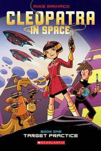 Cover image for Target Practice: A Graphic Novel (Cleopatra in Space #1): Volume 1