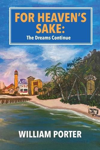 Cover image for For Heaven's Sake: The Dream Continues