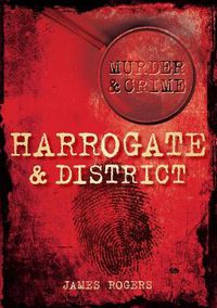 Cover image for Murder and Crime Harrogate and District