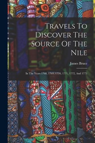 Travels To Discover The Source Of The Nile