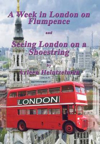 Cover image for A Week in London on Flumpence-Seeing London on a Shoestring