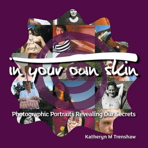 Cover image for In Your Own Skin: Photographic Portraits Revealing Our Secrets