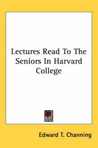 Cover image for Lectures Read to the Seniors in Harvard College