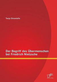 Cover image for Der Begriff des UEbermenschen bei Friedrich Nietzsche