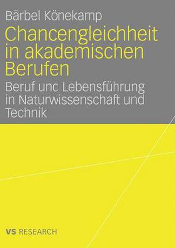 Cover image for Chancengleichheit in akademischen Berufen: Beruf und Lebensfuhrung in Naturwissenschaft und Technik