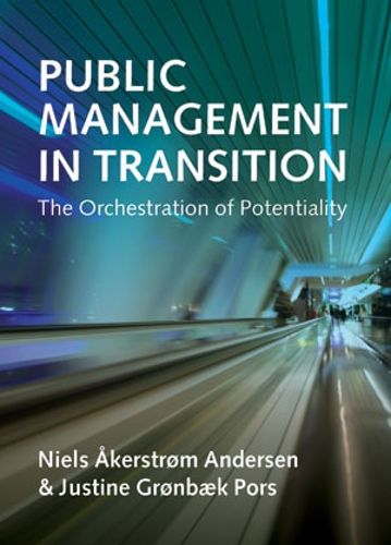 Cover image for Public Management in Transition: The Orchestration of Potentiality