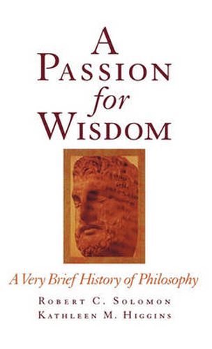 A Passion for Wisdom: A Very Brief History of Philosophy