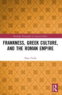 Cover image for Frankness, Greek Culture, and the Roman Empire