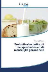 Cover image for Probioticabacterien uit melkproducten en de menselijke gezondheid