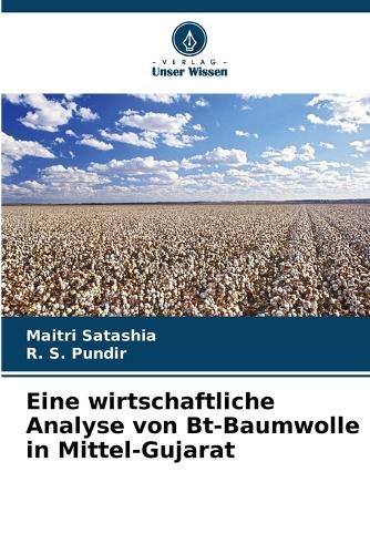 Cover image for Eine wirtschaftliche Analyse von Bt-Baumwolle in Mittel-Gujarat
