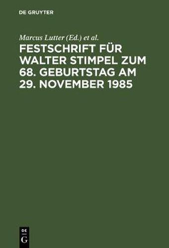 Festschrift Fur Walter Stimpel Zum 68. Geburtstag Am 29. November 1985