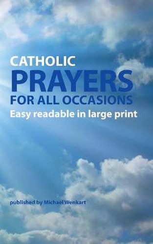 Cover image for Catholic Prayers for all occasions: Easy readable in large print