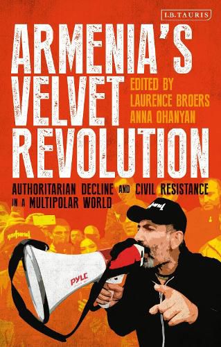 Cover image for Armenia's Velvet Revolution: Authoritarian Decline and Civil Resistance in a Multipolar World