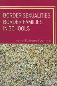 Cover image for Border Sexualities, Border Families in Schools