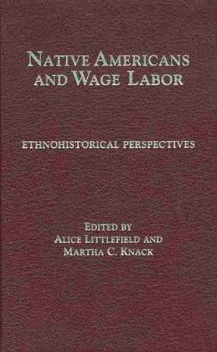 Cover image for Native Americans and Wage Labor: Ethnohistorical Perspectives