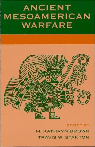 Cover image for Ancient Mesoamerican Warfare