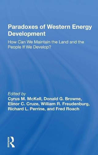 Paradoxes of Western Energy Development: How Can We Maintain the Land and the People If We Develop?