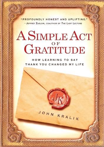 Cover image for A Simple Act of Gratitude: How Learning to Say Thank You Changed My Life