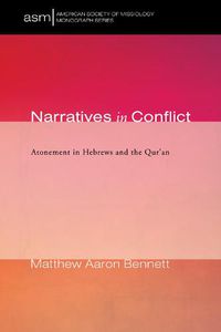 Cover image for Narratives in Conflict: Atonement in Hebrews and the Qur'an