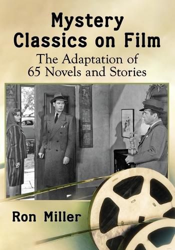 Cover image for Mystery Classics on Film: The Adaptation of 65 Novels and Stories