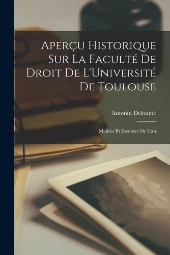 Apercu Historique sur la Faculte de Droit de L'Universite de Toulouse