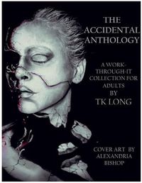 Cover image for The Accidental Anthology: A Work-Through-It Collection for Adults