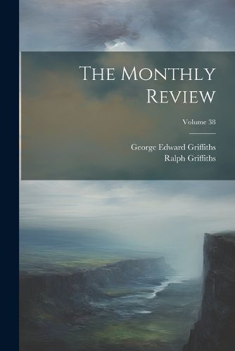 The Monthly Review; Volume 38