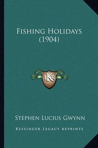 Cover image for Fishing Holidays (1904)