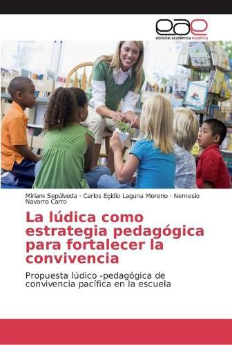 La ludica como estrategia pedagogica para fortalecer la convivencia