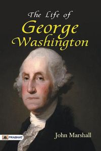 Cover image for The Life of George Washington