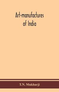 Cover image for Art-manufactures of India