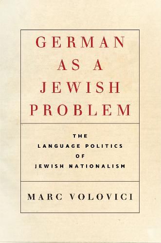 Cover image for German as a Jewish Problem: The Language Politics of Jewish Nationalism