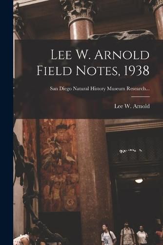 Cover image for Lee W. Arnold Field Notes, 1938